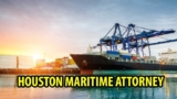 Houston maritime attorney 